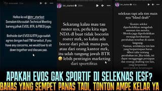 BAHAS YANG SEMPET PANAS SOAL BLIND DRAFT SELEKNAS IESF EVOS VS BTR, TONTON AMPE KELAR YAK..
