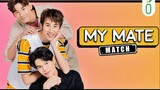 [BL] My Mate Match The Series (2021) EP 5 END Sub Indo