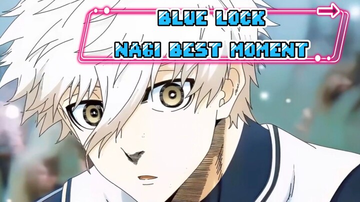 Blue Lock Nagi best moment