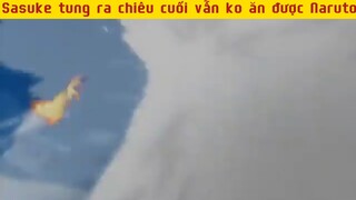 Sasuke tung ra chiêu cuối vẫn ko ăn được Naruto