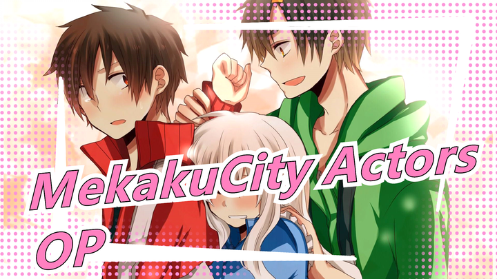 MekakuCity Actors | [PV] OP - Teks Romaji CN & JP