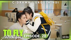 To Fly With You - Episode 28 _ New C-Drama - HINDI Dubbed