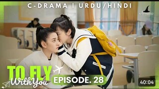 To Fly With You - Episode 28 _ New C-Drama - HINDI Dubbed