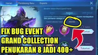 FIX BUG PENUKARAN EVENT GRAND COLLECTION DARI 8 JADI 400+! Mobile Legends