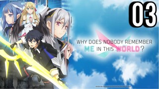 Why Does Nobody Remember Me in This World Episode 3