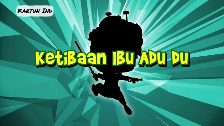 BoboiBoy Musim 3(HD) : Ketibaan Ibu Adu Du. Eps : 12