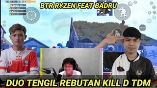 BTR RYZEN FEAT BADRU REBUTAN KILL DI TDM 🤣