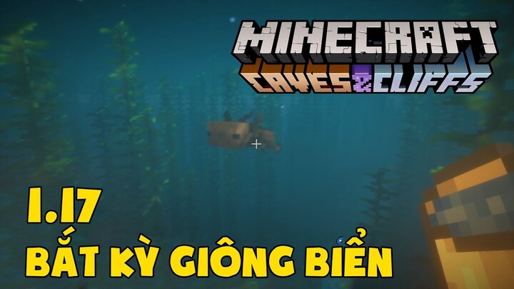 Tập 15: Bắt Được Kỳ Giông Biển - MineCraft Sinh Tồn 1.17