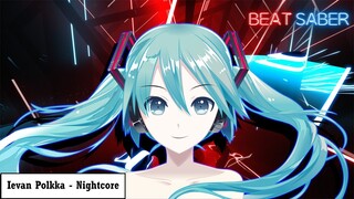 Beat Saber - Ievan Polkka - Hatsune Miku Night Core (FC, Expert+)