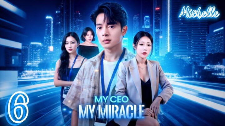 EPISODE 6 My CEO My Miracle [ Tagalog dubbed]