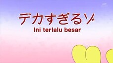 Crayon Shinchan - ini terlalu besar (sub indo)