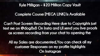 Kyle Milligan course - $20 Million Copy Vault download