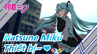 Hatsune Miku|Miku đánh rơi thiết bị ~ ❤