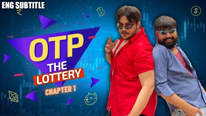 OTP The Lottery _ Chapter 1 _ Ashish Chanchlani