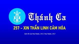 Thánh ca 257 - XIN THẦN LINH CẢM HÓA