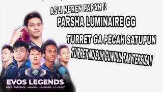 EVOS LEGENDS!! PARSHA LUMINAIRE GG PARAH! TURRET MUSUH GUNDUL TAK TERSISA!