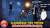Câu Chuyện SlenderMan Tiền Truyện Phần 8: Quá Khứ Của Ticci Toby Và Cuộc Tình Của OffenderMan