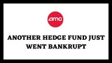 AMC STOCK | ANOTHER HEDGE FUND JUST WENT BANKRUPT