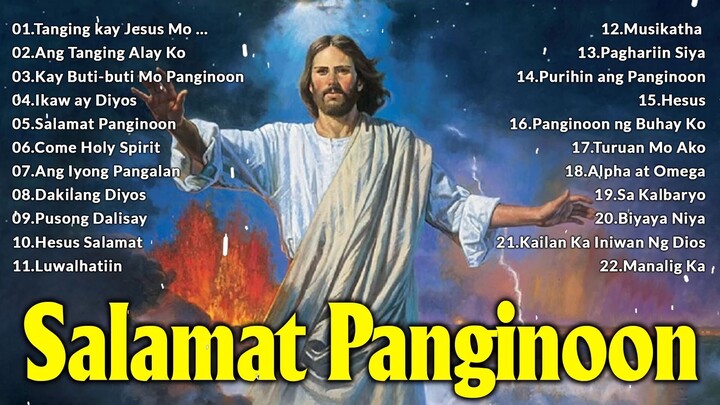 August Tagalog Worship Christian Songs Lyrics - Salamat Panginoon Morning Praise