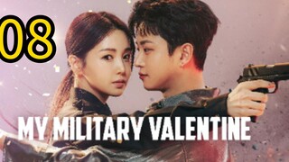 🇰🇷 EP 8 | My Military Valentine [ Eng Sub] 2024