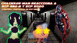 CHAINSAW MAN REACCIONA SCP 682-B Y SCP 5000 TEMPORADA 3 CAP 7#chainsawman