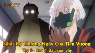 Nhật Ký Thường Ngày Của Tiên Vương Tập 5 - Sao đi đâu sớm vậy