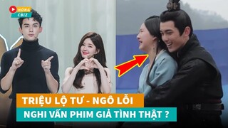 Nghi vấn Triệu Lộ Tư - Ngô Lỗi phim giả tình thật sau Tinh Hán Xán Lạn?|Hóng Cbiz