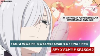 Fakta menarik tentang Karakter Fiona Frost Saingannya Yor Forger ~