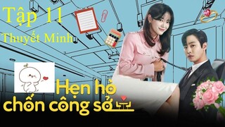 Hẹn Hò Chốn Công Sở - Tập 11B | Thuyết Minh