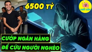 Chàng Hacker Này Đã Cướp Sạch Tiền 22 Ngân Hàng Để Cứu Tr.ẻ E.m Châu Phi -Sự Thật Khó Tin Xám Thấy#3