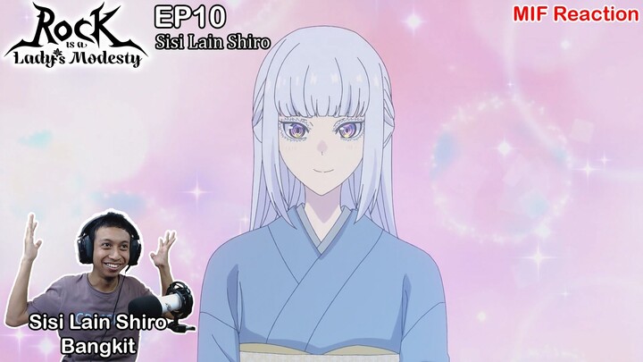 [ID Blind Reaction] Rock is a Lady's Modesty EP10 - Sisi Lain Shiro