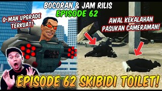 BOCORAN & JAM RILIS EPISODE BARU 62 SKIBIDI TOILET! KEMUNCULAN G MAN UPGRADE TERKUAT!