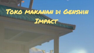 Toko Makanan yang ada di Genshin Impact (Liyue)