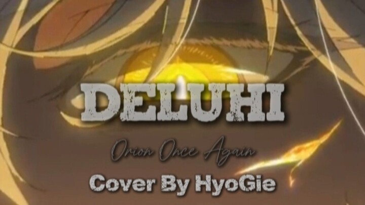 DELUHI - Orion Once Again x Honkai star Rail AmV ( Cover By HyoGie )