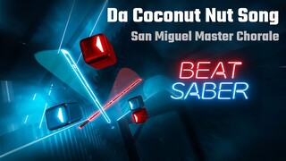 Beat Saber | Da Coconut Nut Song - San Miguel Master Chorale