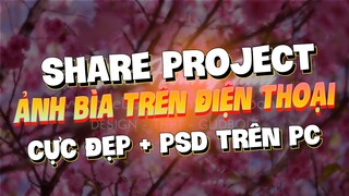 SHARE PROJECT PIXELLAB BÌA FACEBOOK ĐẸP | COVER FACEBOOK 2020