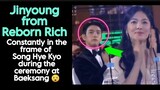 😲Jinyoung from Reborn Rich constantly in the frame of Song Hye Kyo during the ceremony at Baeksang