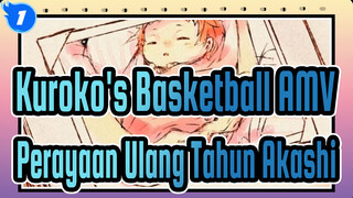 [Kuroko's Basketball AMV Gambar Sendiri ] Perayaan Ulang Tahun Akashi / Selamanya_1