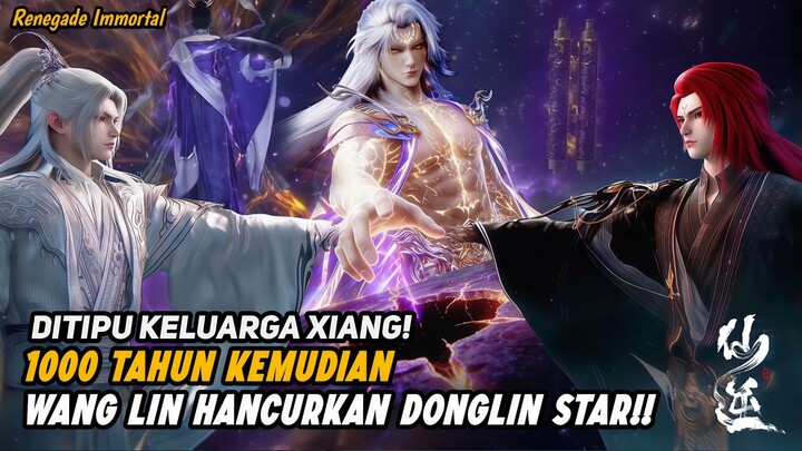 Wang Lin Hampir Mati Ditipu Leluhur Xiang, 1000 Tahun Kemudian Wang Lin Hancurkan Donglin Star!