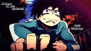 Boku no Hero Academia「AMV」▪ Victory of the Defeated (2016) ▪ (HD)