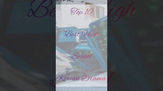 Top 10  Best High School Korean Drama #shorts #top10 #top  #kdrama#viralshort