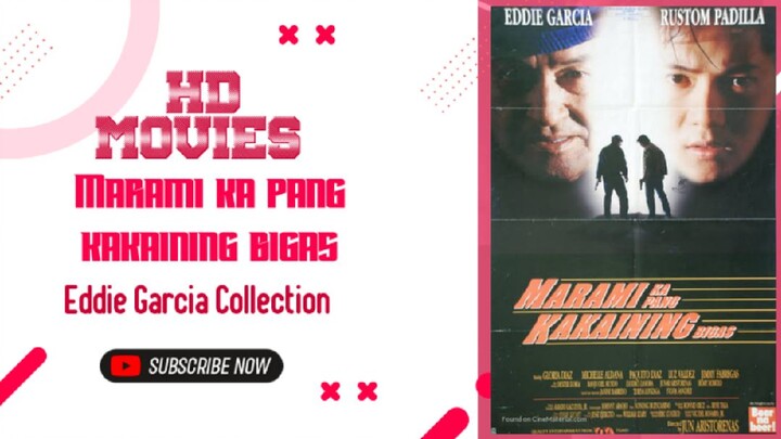 Marami Ka Pang Kakaining Bigas | 1990 Action | Eddie Garcia Movie Collection