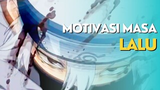 AMV - MOTIVASI MASA LALU