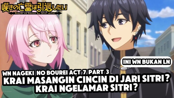 Krai Masangin Sitri Cincin? | WN Nageki no Bourei Vol 7 Part 3