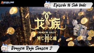 [ EPISODE 16 ] Long Zu Season 2 - 1080p Super Duper HD Sub Indo