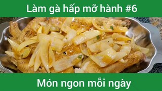 Gà hấp mỡ hành p6