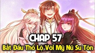 BẮT ĐẦU THỔ LỘ VỚI MỸ NỮ SƯ TÔN CHAP 57 | MANHUA THUYẾT MINH | MỘNG TIÊN GIỚI