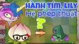 Cực nóng: hành tím, lily thuộc hệ phép thuật - plants vs Zombies 2 - pvz2