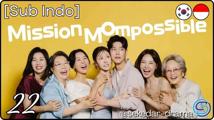 [Sub Indo] Mission: Mompossible ✦ Eps. 22 (2026)