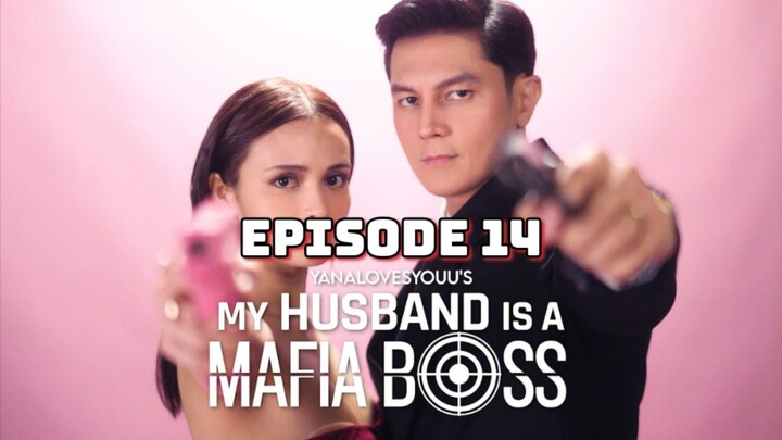 My Husband Is A Mafia Boss : Episode 14
